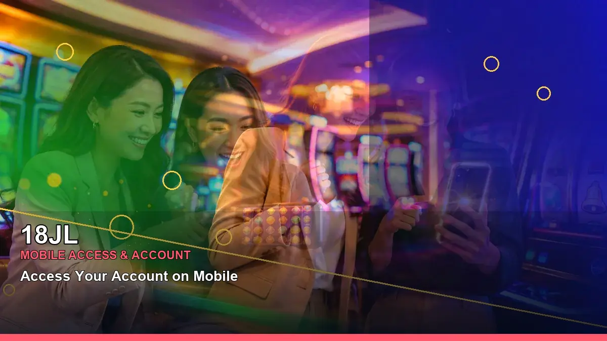 18JL mobile casino access, game categories, and responsible play guidance for Philippine users